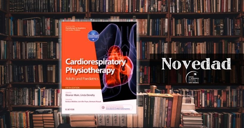 Novedad Biblioteca Ceadac: Cardiorespiratory physiotherapy: Adults and paediatrics
