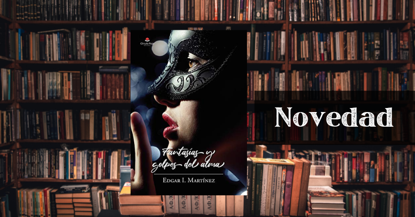 Novedades Biblioteca Ceadac: Fantasías y golpes del alma